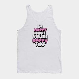 I'm Happy Hope you're Happy Too - David Bowie Tank Top